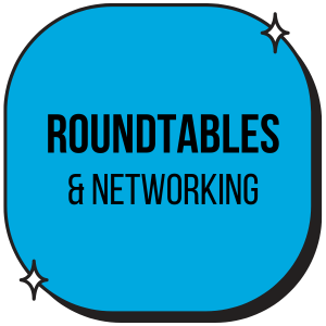 Roundtables & Networking